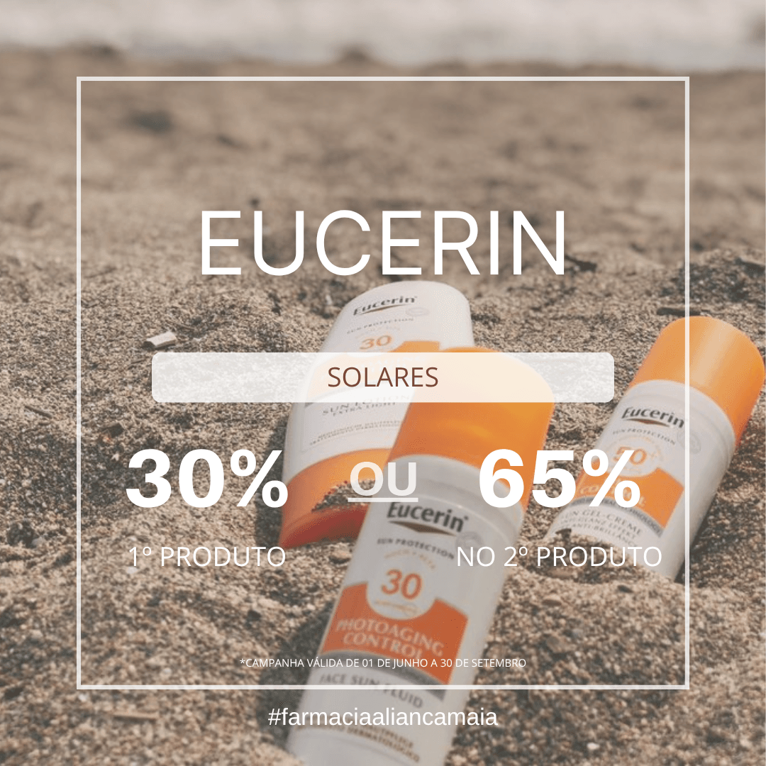 EUCERIN SOLARES 30% ou 65% na 2ª embalagem